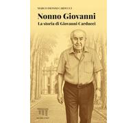 Nonno Giovanni: La storia di Giovanni Carducci