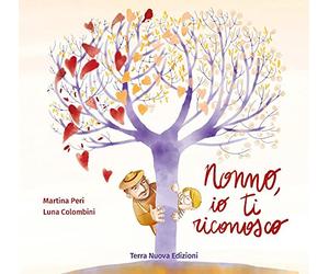 Nonno, io ti riconosco. Ediz. a colori