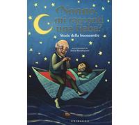 Nonno, mi racconti una fiaba? Storie della buonanotte. Ediz. a colori