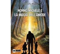 Nonno Michele e la magia dell'amore