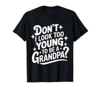 Nonno non sembro troppo giovane per essere un nonno Maglietta