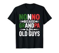 Nonno perché Il Nonno è per i Vecchi Nonni Italiani Maglietta