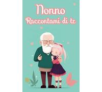 Nonno raccontami di te: Versione bambina