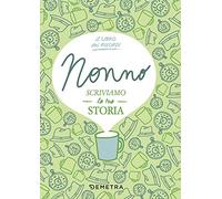 Nonno, scriviamo la tua storia