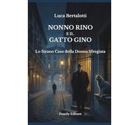 Nonno Rino e il Gatto Gino: Lo Strano Caso della Donna Sfregiata