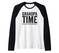 Nonno Tempo Saremo lì alla fine Divertente Nonno Maglia con Maniche Raglan