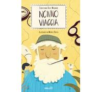 Nonno viaggia. Ediz. a colori