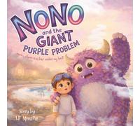 Nono and the Giant Purple Problem: A Monster Book for Kids Ages 2-5 with Five Simple Tools to Grow Confidence, Calm Worries, and Build Emotional Strength