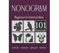 Nonogram Flowers, Animals And Birds: Meadows Life | 101 Picross Puzzles for Beginners to Intermediate | Japanese Picture Griddler | 20×20 | 30×30 | 40×40 | 50×50