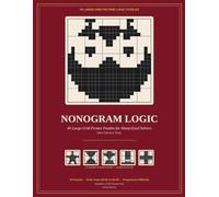 Nonogram logic: 40 large grid picture puzzles for sharp-eyed solvers