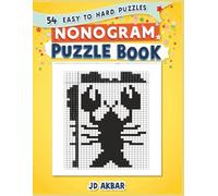 Nonogram Puzzle Book: 54 Easy to Hard Puzzles: Fun Logic Picture Puzzles for Everyone! 54 Easy to Hard Nonograms with Solutions | Picross, Hanjie & Griddlers