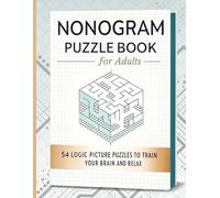 Nonogram Puzzle Book for Adults: 54 Logic Picture Puzzles to Train Your Brain and Relax