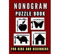 Nonogram Puzzle Book for Kids and Beginners: Very Easy 50 Griddlers | Japanese Crossword | Large Print | with Solutions
