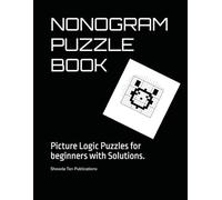 NONOGRAM PUZZLES BOOK: Picture Logic Puzzles for beginners with solutions.