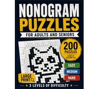 Nonogram Puzzles for Adults and Seniors: 200 Large Print Picture Logic Puzzles with Easy Step-by-Step Instructions, Progressive Difficulty Levels & Full Solutions