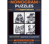 Nonogram Puzzles for Expert Solvers: 201 Expert Nonogram Puzzles Book for Expert Solvers and Adults | 40x40 and 45x45 Grids | Japanese Crosswords, ... Logic Puzzles with Instructions and Solutions