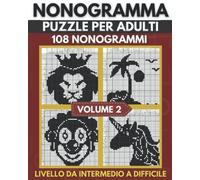Nonogramma: Puzzle Di Logica Giapponese: Hanjie, Griddlers, Picross (108 Nonogrammi )- Volume 02