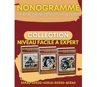 Nonogramme: Collection de 240 Nonogrammes Plusieurs Niveaux, Hanjie Griddlers, Livre de Puzzles et Casse-têtes Japonais Avec Solutions Pour Adultes