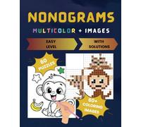 Nonograms Multicolor Puzzle Book: Easy Griddlers, Picross, Hanjie: 60 Colorful Picture Logic Japanese Puzzles + more than 60 Cute Coloring Images for All Ages