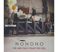 Nonono - We Are Only What We Feel
