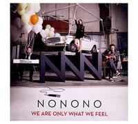 Nonono - We Are Only What We Feel