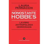 Nonostante Hobbes. Lavoro, antropologia, democrazia