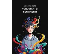 Nonostante i sentimenti - Trotta Alessandra