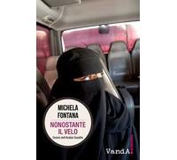 Nonostante il velo. Donne dell’Arabia Saudita