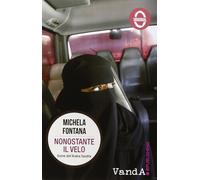 Nonostante il velo. Donne dell’Arabia Saudita [Paperback] Fontana, Michela