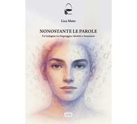 Nonostante le parole. Un'indagine tra linguaggio, identità e benessere