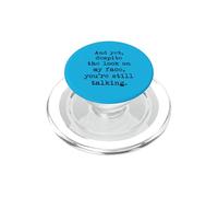 Nonostante lo sguardo sul mio viso, stai ancora parlando introverso PopSockets PopGrip per MagSafe