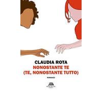 Nonostante te (te, nonostante tutto)