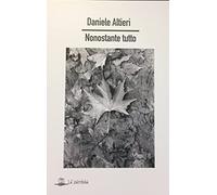 Libri Daniele Altieri - Nonostante Tutto