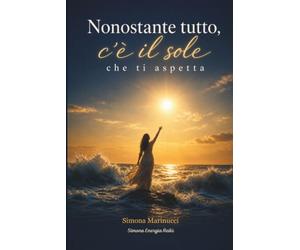 Nonostante tutto, c'è il sole che ti aspetta: cuore spezzato, solitudine, perdite