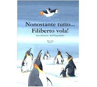 Nonostante tutto Filiberto vola! Ediz. illustrata