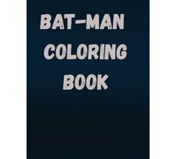 nonpareil bat-man coloring book: 60 pages bat-man coloring book
