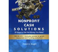 NONPROFIT CASH SOLUTIONS: 35 Ways to Get the Money You Need