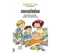 Nonsolodue. Viaggi, avventure e stress quotidiano della mamma elastica più famosa d'Italia, con due hobbit (+1) e un marito sempre part-time