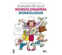 Nonsolomamma-Nonsolodue