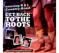 Nonstop R & J Country-Band - Get Back to the Roots