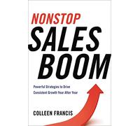 Nonstop Sales Boom: Powerful Strategies to Drive Consistent Growth Year After Year