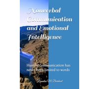 Nonverbal Communication and Emotional Intelligence: Human communication has never been limited to words