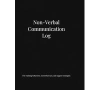 Nonverbal Communication Log: Clinical Edition - Track Behaviors, Cues & Support Strategies (6-Month Journal): Daily Logbook for Speech Delays, Autism, ... Staff | 400 Pages | Undated, 6-Month Format