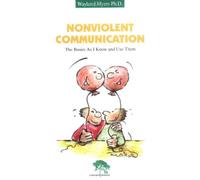 Nonviolent Communication: The Basics As I Know and Use Them