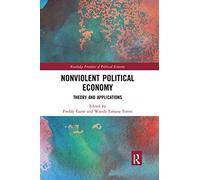 Nonviolent Political Economy: Theory and Applications