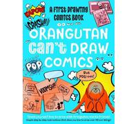 Noodle Juice Luke Newell Orangutan Can't Draw Comics, But You Can (Tascabile)