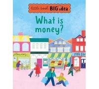 Noodle Juice What is money? (Tascabile) Little Book, Big Ideas