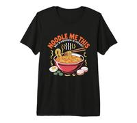 Noodle Me This: Why is Happiness so Steamy? Cute Ramen Maglietta Premium