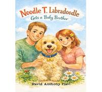 Noodle T. Labradoodle: Get's a Baby Brother