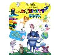 Noodles and Friends Activity Book: Playfully Reinforcing Basic Skills For Preschool And Kindergarten Children, Ages 3-6
